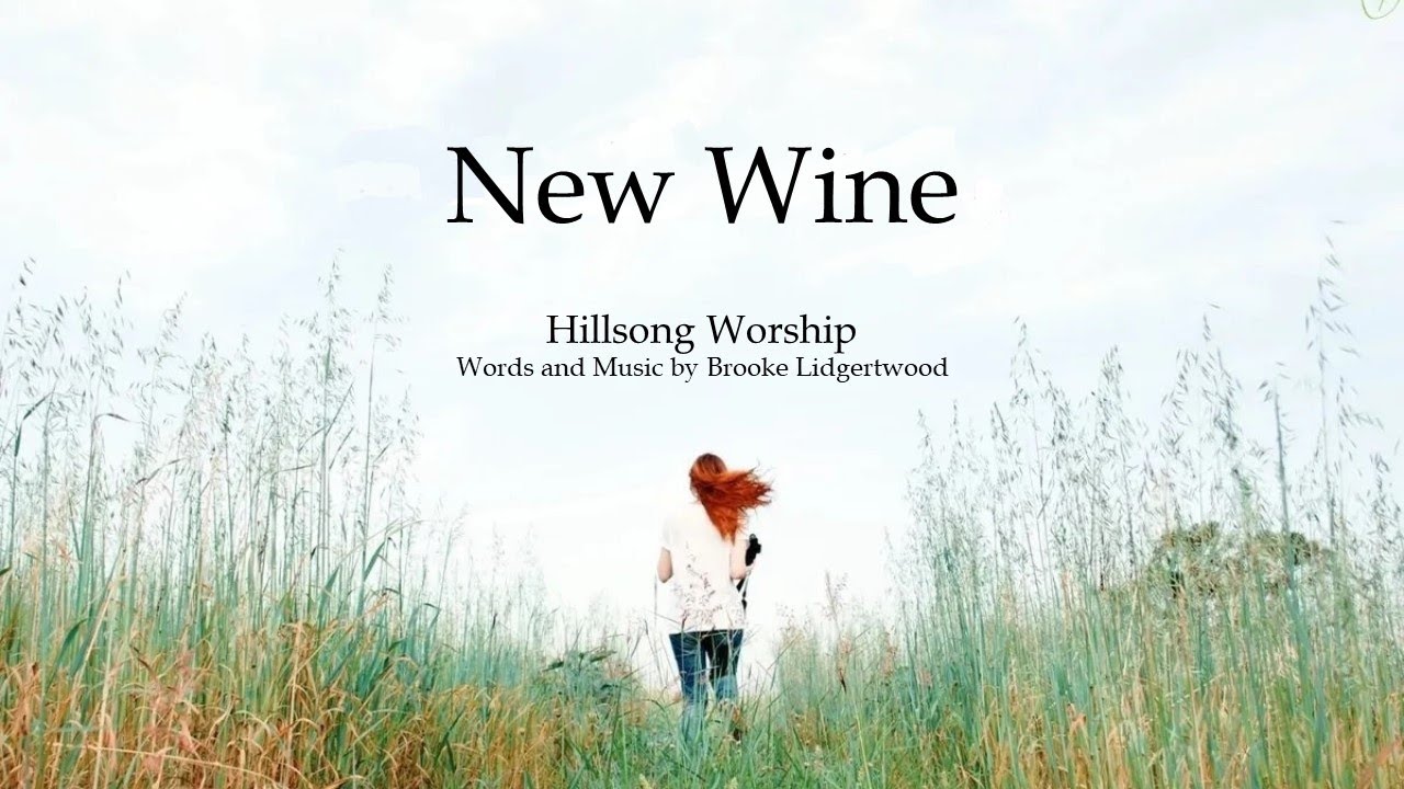 New Wine (Hillsong Worship) Lyrics Video - YouTube