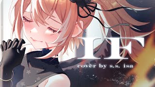 If / MuryokuP ✦ Cover by S.S. Isa