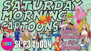 Saturday Morning Cartoons - S1P3Ep034 - Family, Adventure & A Little Mayhem