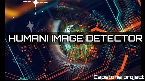 Humani Image Detector Capstone Project