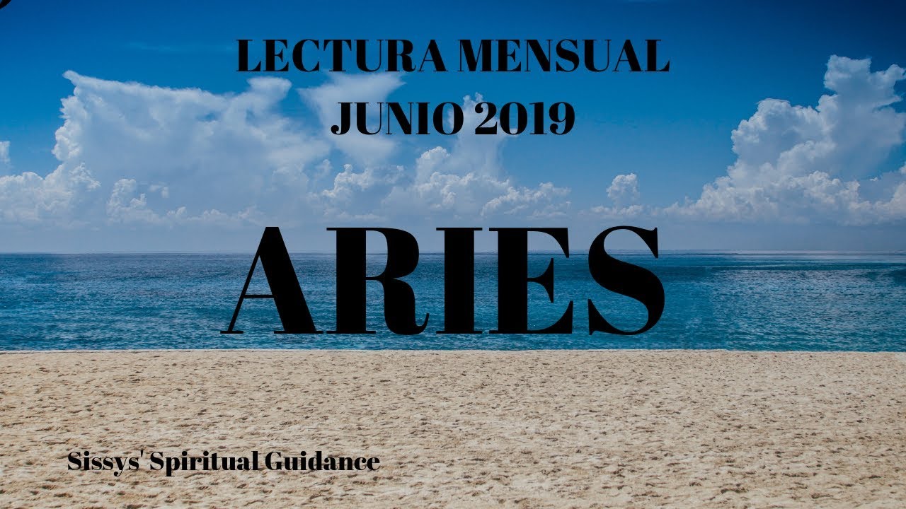 ARIES Te va a cambiar la vida Junio 2019 - YouTube