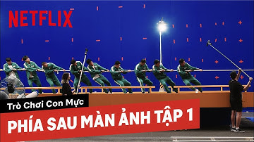 Bật mí hậu trường của loạt phim Trò Chơi Con Mực | Phía Sau Màn Ảnh Tập 1 | Netlfix