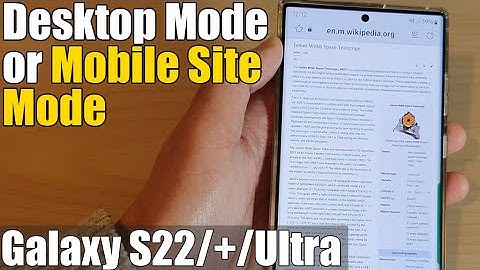 Galaxy S22/S22+/Ultra: How to View a Webpage In Desktop Mode or Mobile Site Mode