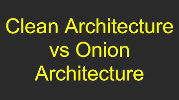 Clean Architecture vs Onion Architecture