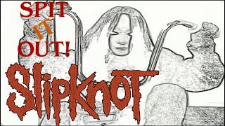 Slipknot - Spit It Out