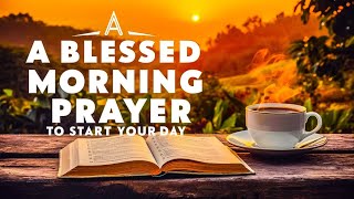 Powerful Morning Prayer | Gratitude Changes Everything: Praise God For His Goodness Today