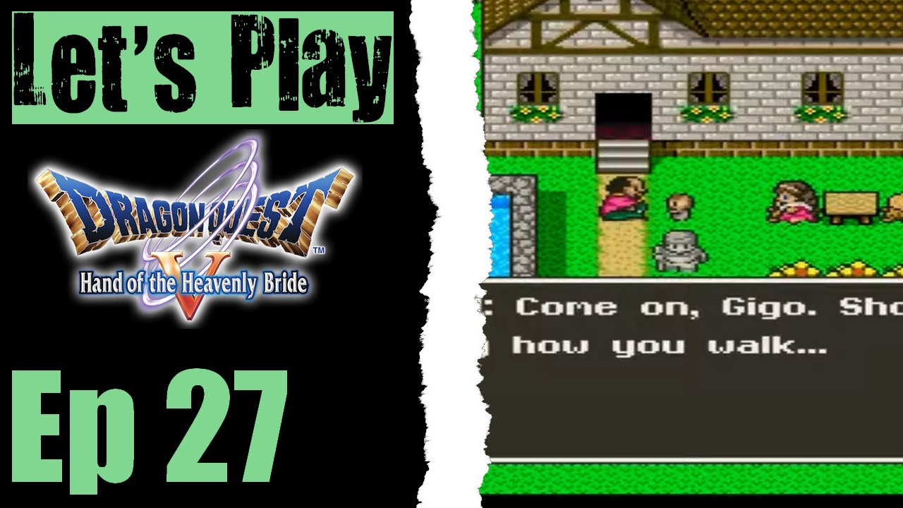 Let's Play Dragon Quest V - 27 Now With 50% Less Playtime - YouTube