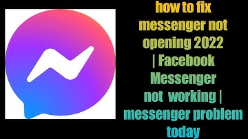 how to fix messenger not opening 2022 | Facebook Messenger not  working | messenger problem today