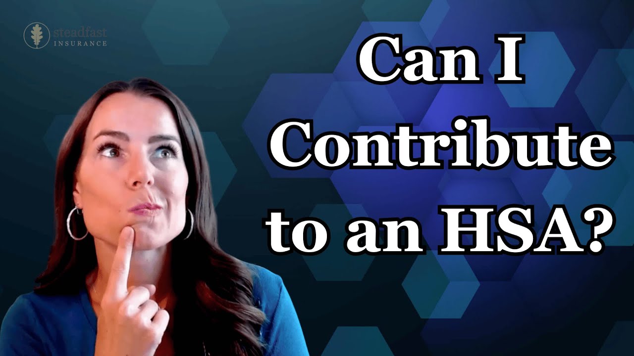 Who Can Contribute to an HSA?