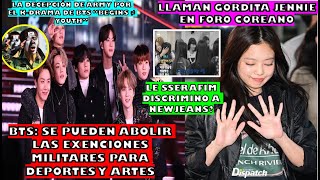 😦ARMY DECEPCIONADOS CON BTS KDRAMA/LLAMAN GORDITA JENNIE/LE SSERAFIM DISCRMIN* A NEWJEANS?/BTS PUEDE