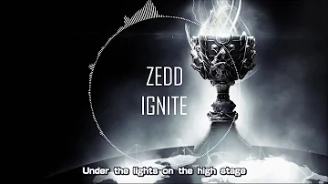 Zedd - Ignite with lyrics