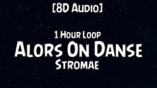 Stromae - Alors On Danse {1 Hour Loop} [8D Audio] (USE HEADPHONES 🎧)