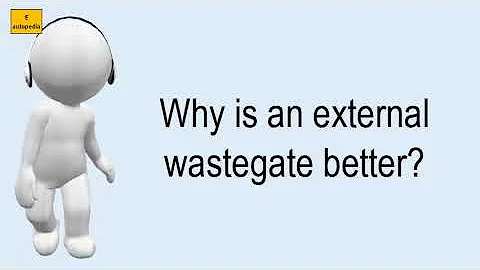 Why Is An External Wastegate Better?