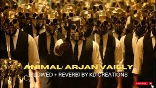 ANIMAL: Arjun Velly (Slowed   Reverb) Ranbir Kapoor ,Rashmika || Lofi || Remix || KD Creation