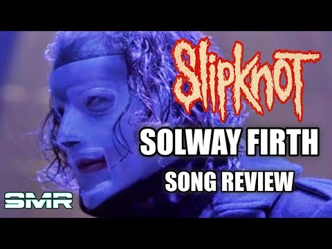 Slipknot - Solway Firth - New Song Review!