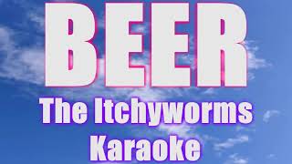 BEER The Itchyworms KARAOKE