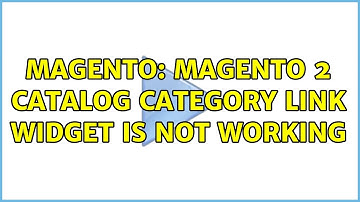 Magento: Magento 2 catalog category link widget is not working