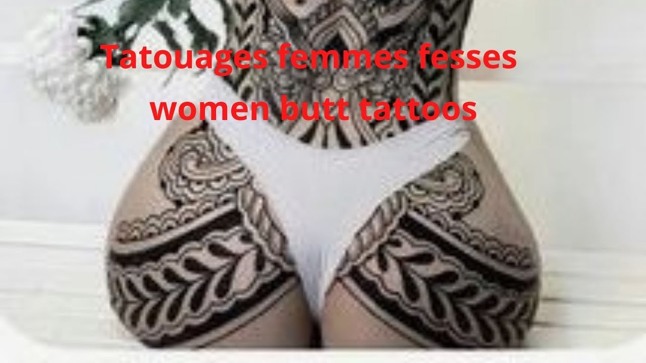 💢 Tatouage & Tattoo 👇 Femme : fesses (buttocks) 💢 - YouTube