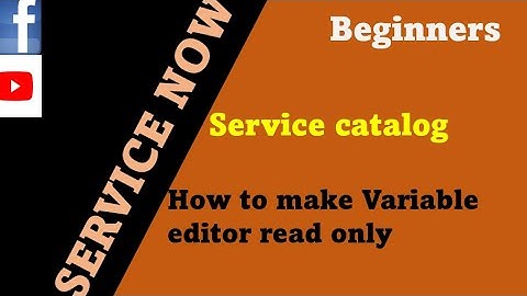 ServiceNow | How to make variable editors read only in task and requested item | service catalog