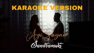 Sandramuki - Agi Sayau ( Karaoke Video)