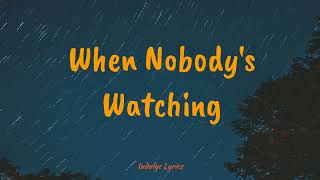 When Nobody's Watching -  Jess Benko (Lyrics)