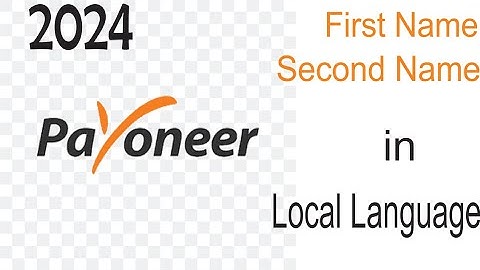 First last name in your local language in Payoneer 2024 | account opening sign up payoneer