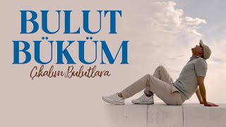 Bulut Büküm - Çıkalım Bulutlara  Resimi