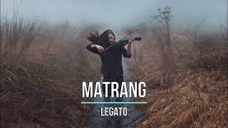 MATRANG - LEGATO (Текст песни)