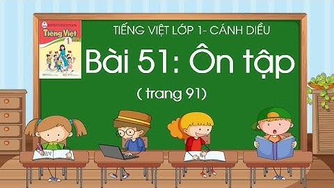 Bài 51: Ôn tập| Tiếng Việt lớp 1| Sách Cánh Diều| Cô Thảo