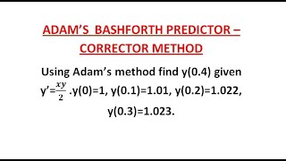 Adams Bashforth Predictor - Corrector Method l Numerical Methods