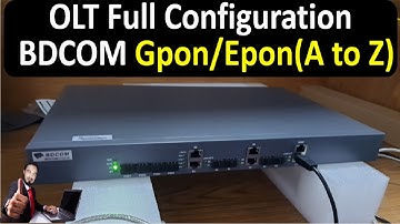 OLT Full Configuration || How to Configure BDCOM OLT Gpon /Epon (Bangla) | OLT Full Setup