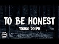 Young Dolph To Be Honest Lyrics Young Dolph To Be Honest Lyrics