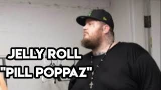 Jelly Roll "Pill Poppaz" (Song)