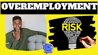 Risks of Overemployment!