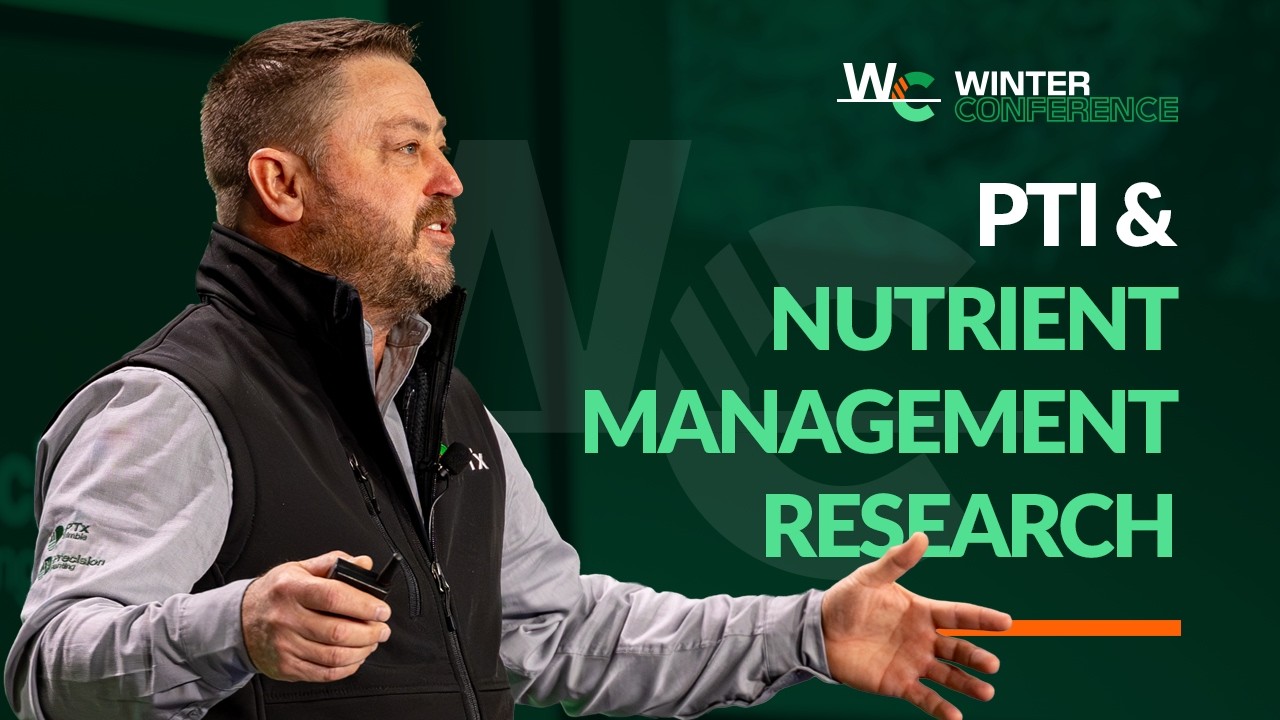 Proven Nutrient Strategies from PTI Farm Research ‣ PTx Winter Conference 2026