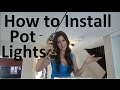 How to install Pot Lights in Ceiling | Recessed Lighting, Can Lights