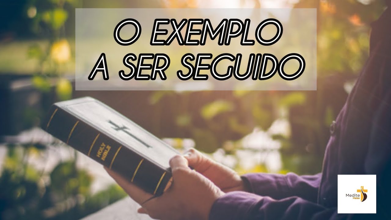O EXEMPLO A SER SEGUIDO. - YouTube