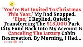 'You're Not Invited To Christmas This Year,' My Dad Snapped  'Fine,' I Replied, Quietly Transfer