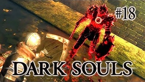 Dark Souls Gameplay Walkthrough #18 - Lost in the Depths