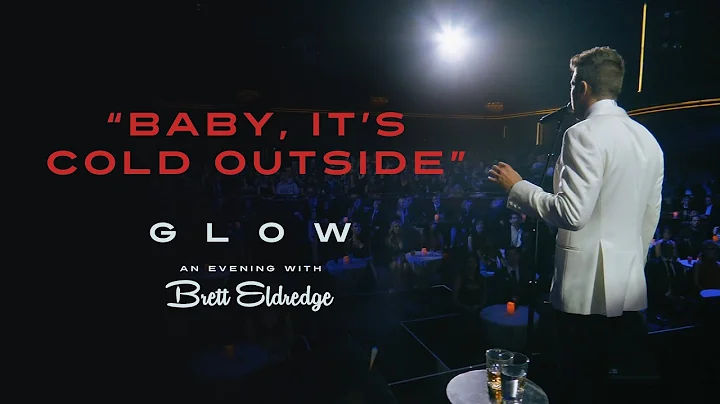Brett Eldredge - "Baby, It's Cold Outside" (Glow, ...