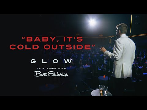 Brett Eldredge - "Baby, It's Cold Outside" (Glow, An Evening with Brett Eldredge)
