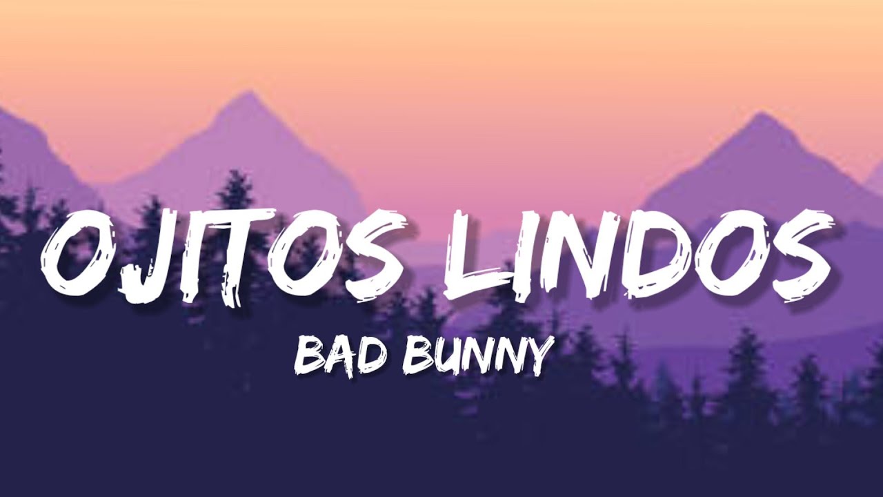 Bad Bunny Ojitos Lindos (Letra/Lyrics) YouTube