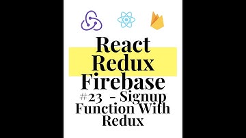 React Redux Firebase - Full Stack App #23 - Signup Function With Redux