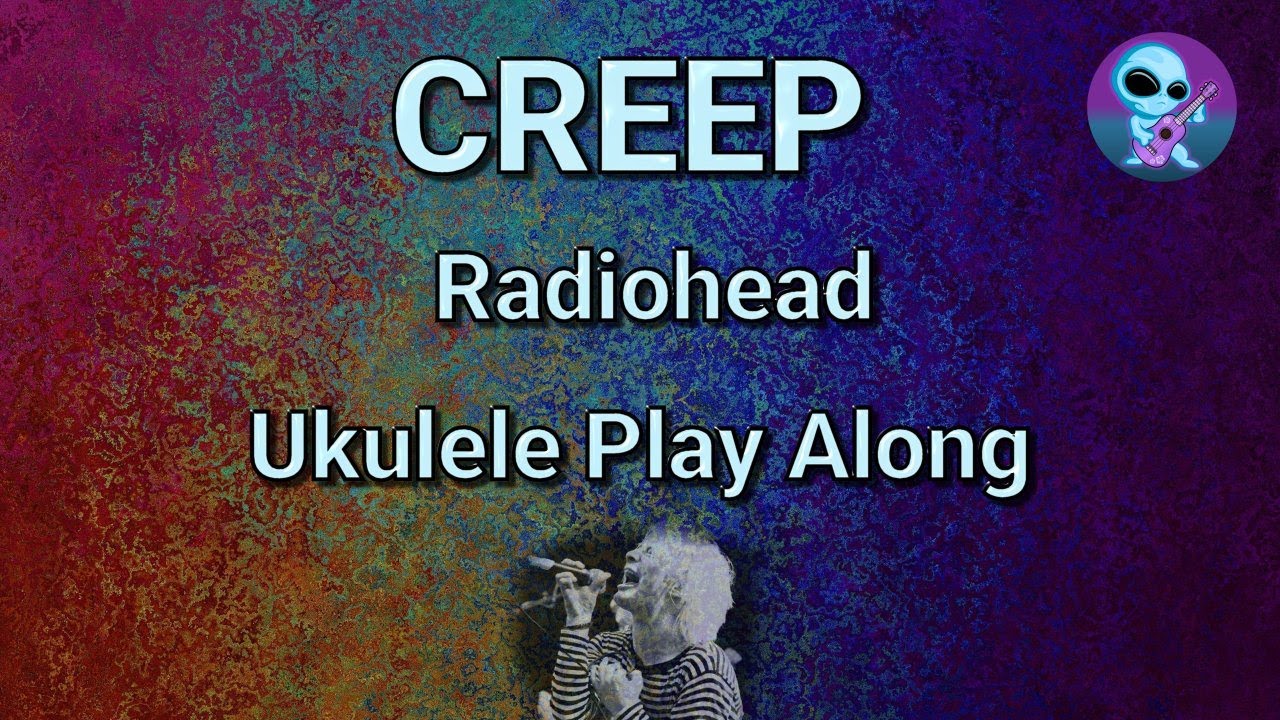Creep Radiohead Ukulele Play Along