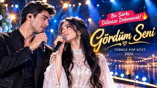 Bu Şarkı Dilinize Dolanacak 🔥 Gördüm Seni (Türkçe Pop Düet 2026)Ördümseni Ürkçepop