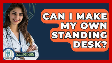 Can I Make My Own Standing Desk? - Orthopedic Support Network