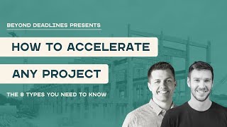 How to Accelerate Any Project. The 8 Types You Need to Know.