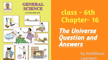chapter 16 | The Universe | std 6th | EVS 1| Science | Question and Answers | Maharashtra board