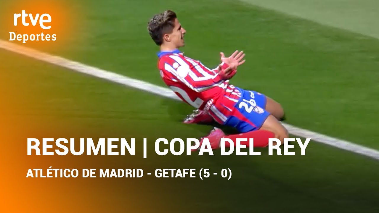 Resumen Atlético de Madrid - Getafe (5 - 0) | Copa del Rey 2024/25 ...