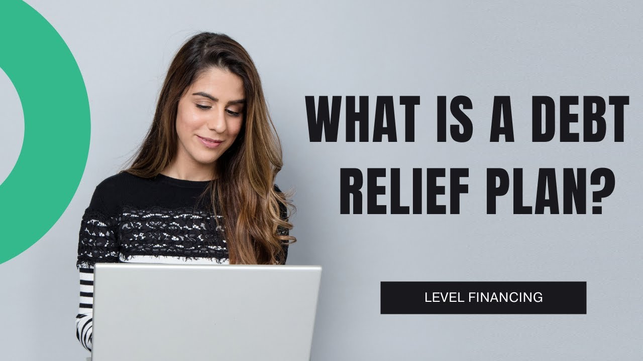 Debt Relief Plan How We Can Help YouTube